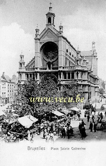 ancienne carte postale de Bruxelles Place Sainte Catherine